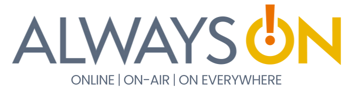 Always On | On Air | Online | On Everywhere